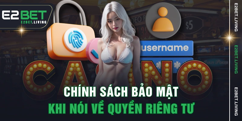 Chính sách bảo mật khi nói về quyền riêng tư