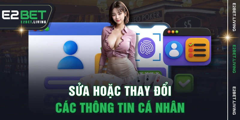Sửa hoặc thay đổi các thông tin cá nhân